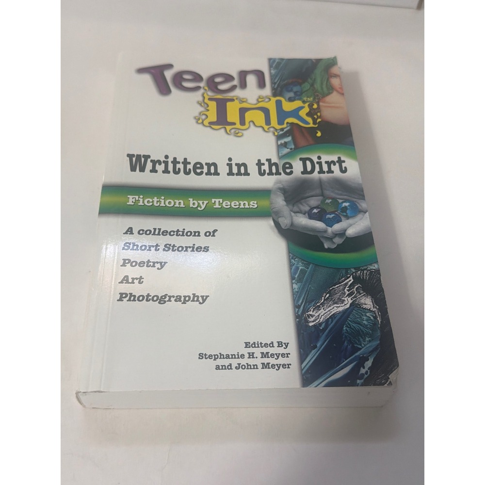 Teen Ink Written in the Dirt Fiction by Teens Anthology Paperback Meyer